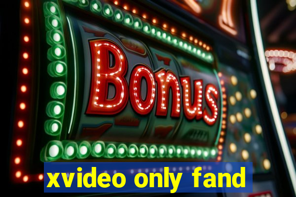 xvideo only fand